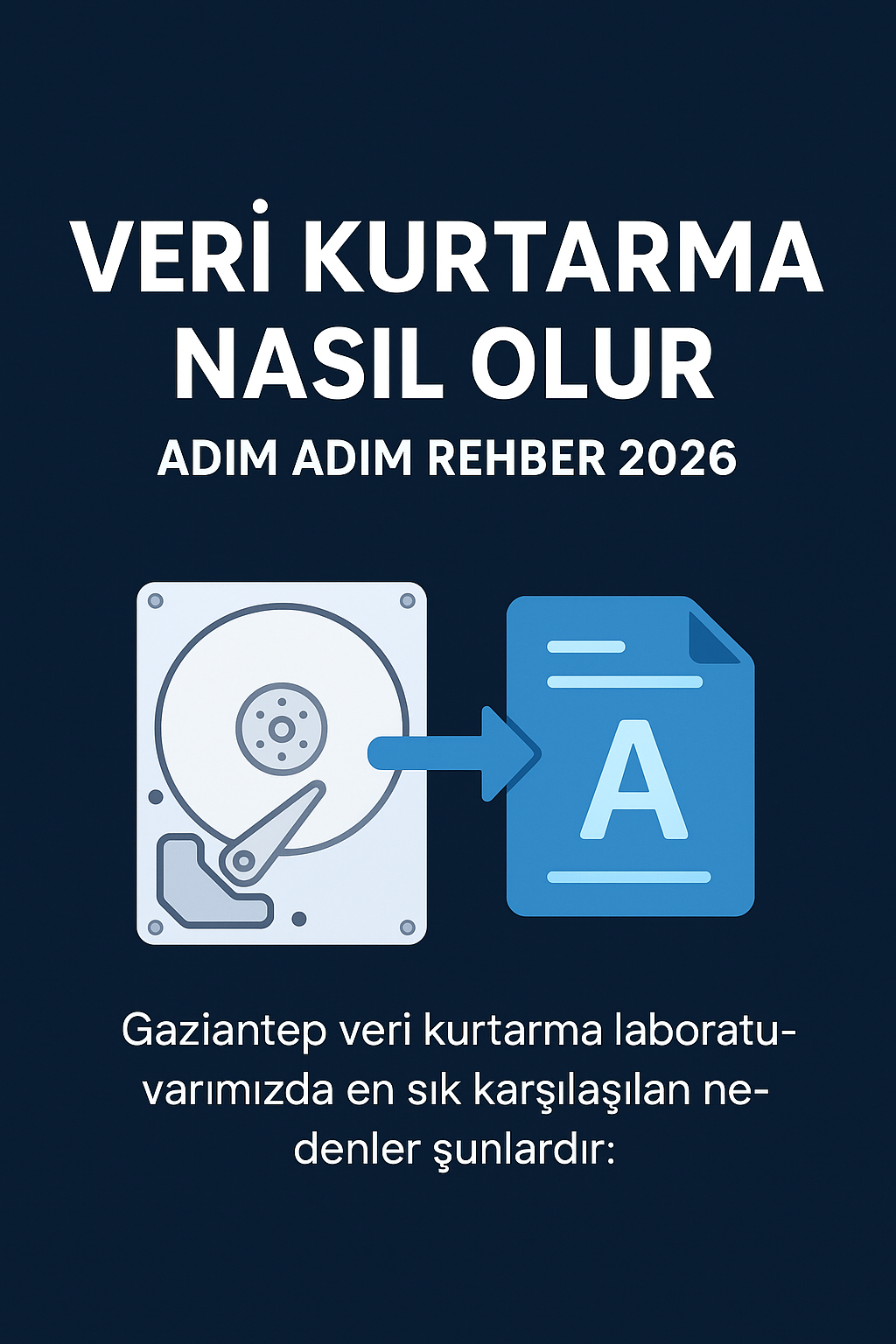 Veri kurtarma nasıl olur adım adım rehber 2026